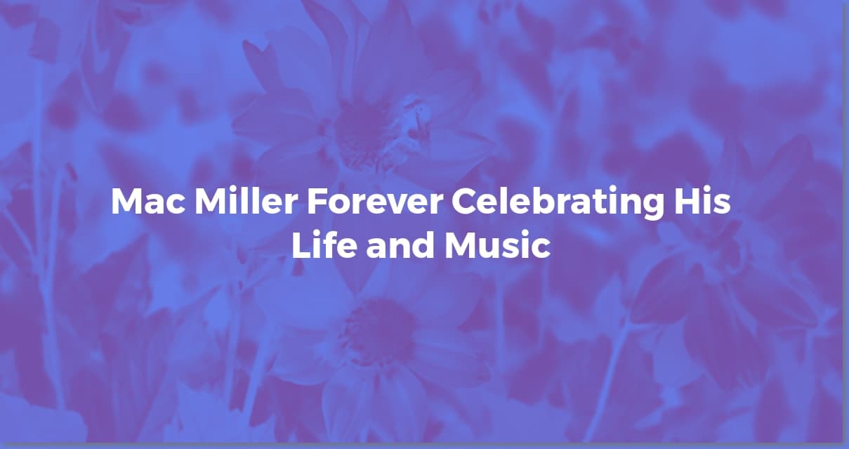 Remembering Mac Miller: A Birthday Celebration