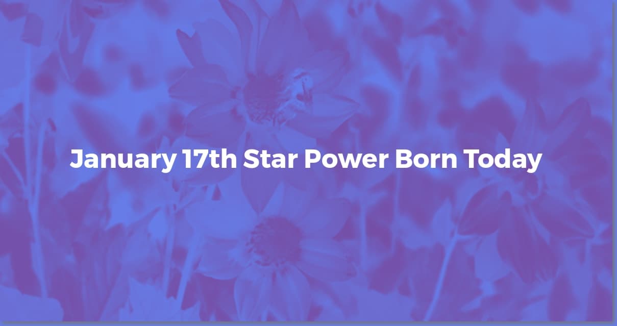 January 17: Celebrities Celebrating Birthdays Today!