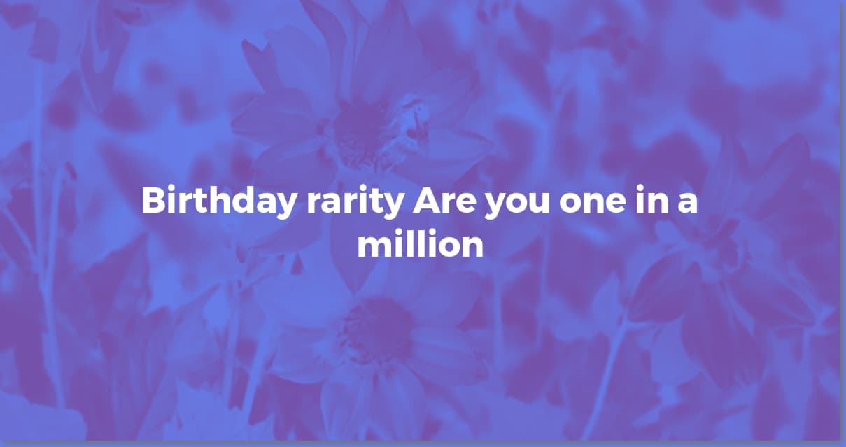 Is Your Birthday Rare? The Surprising Birthday Statistics