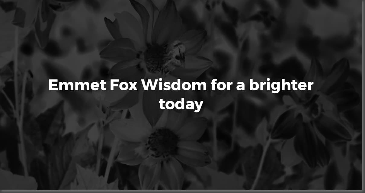 Emmet Fox's Wisdom: Quotes for Healing and Inspiration