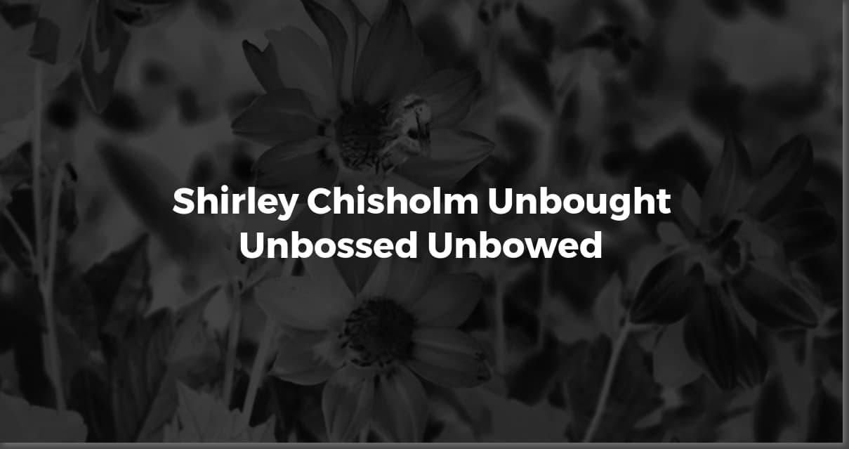 Shirley Chisholm Quotes: Timeless Wisdom for Today