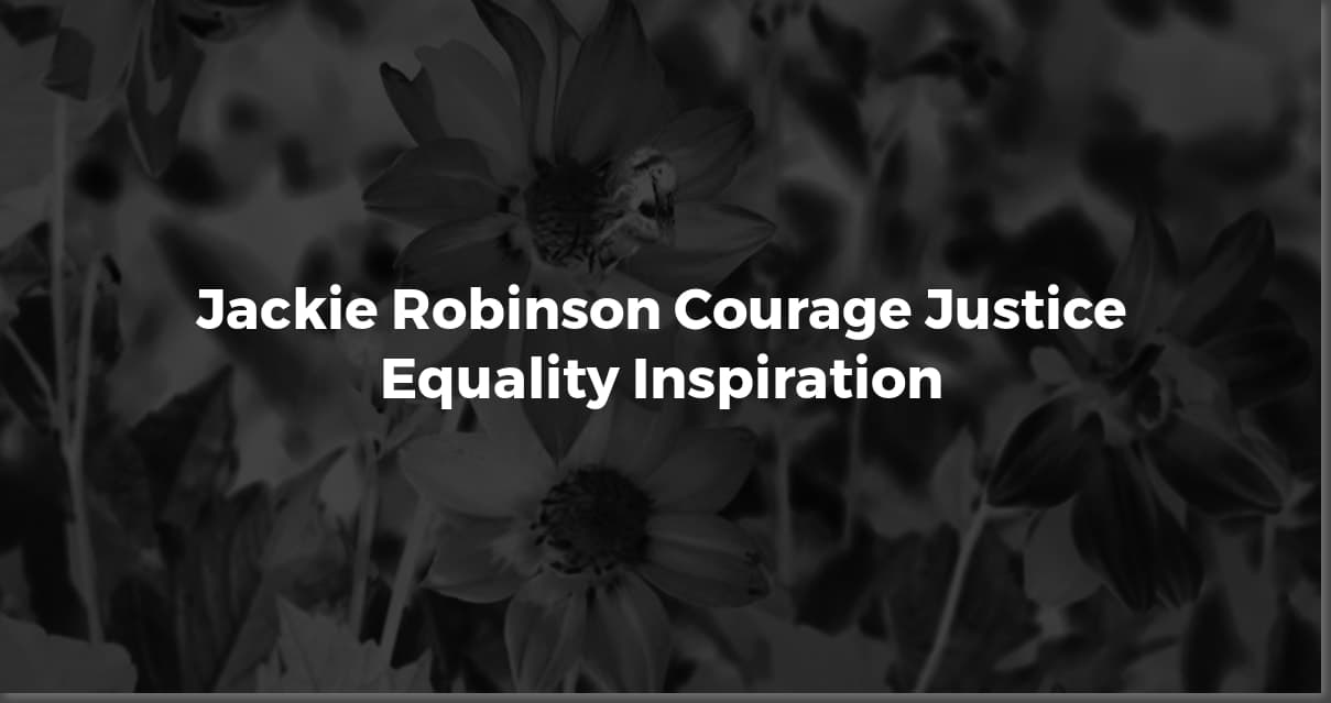 Jackie Robinson: Quotes on Courage, Equality, and Legacy
