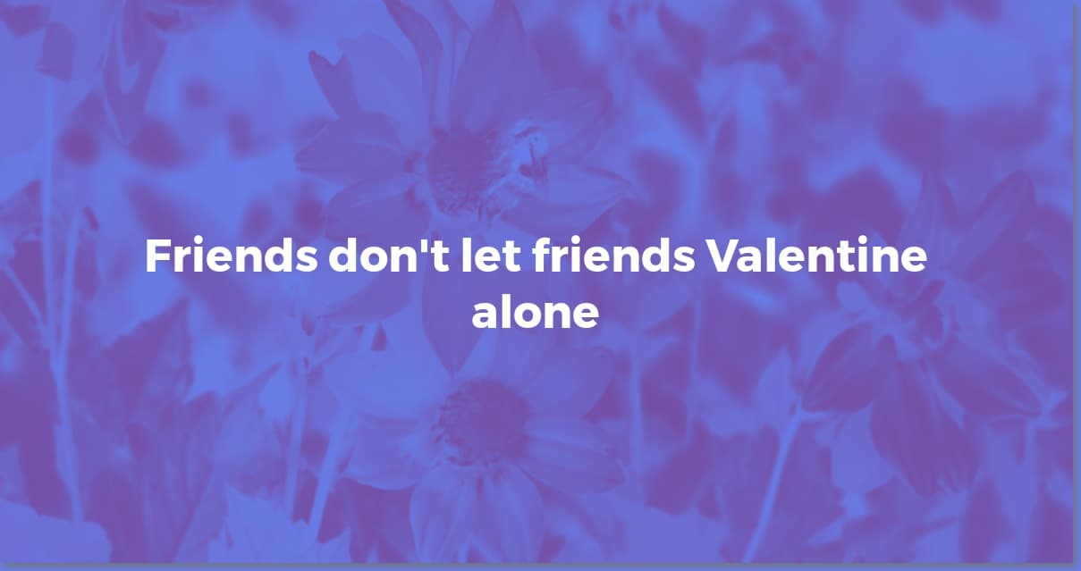 Hilarious Valentine's Quotes for Your Awesome Friends