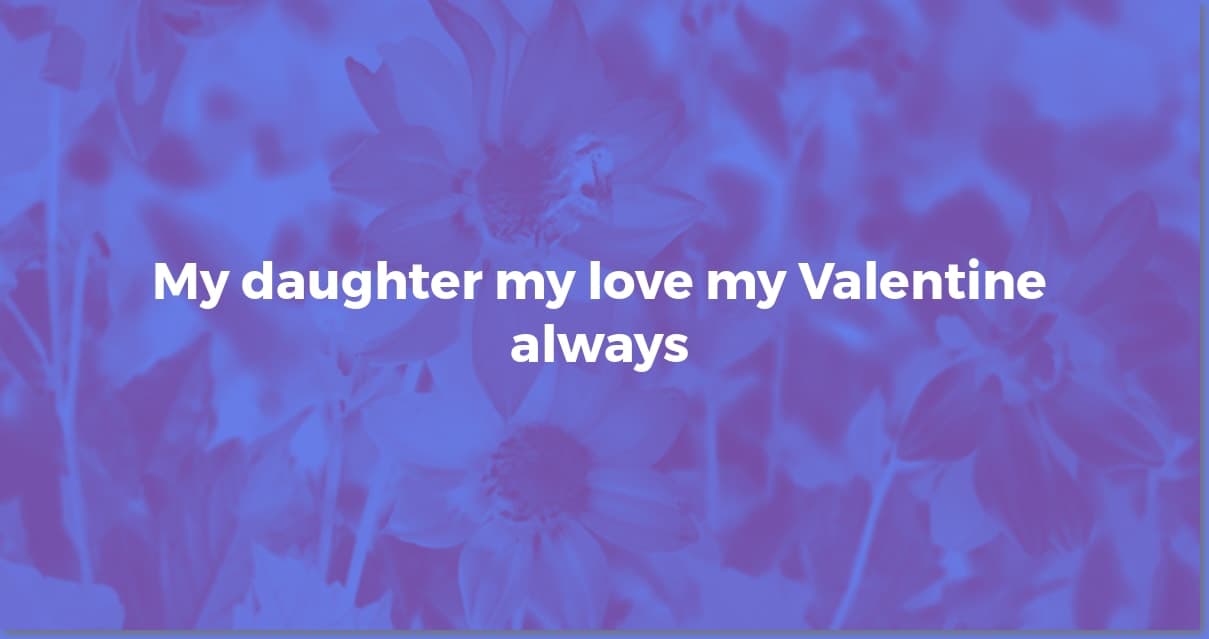 Heartfelt Valentine Wishes for Your Daughter This Year