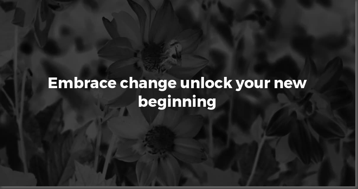 New Beginnings & Change: Inspiring Quotes for a Fresh Start