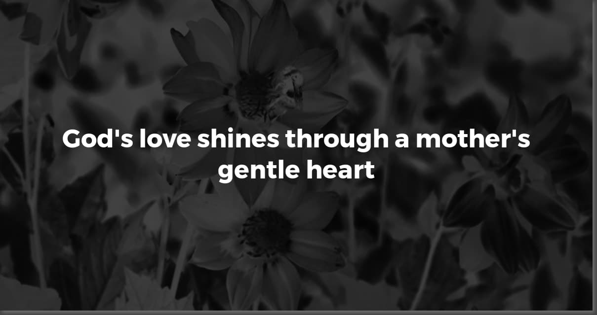 Faith-Filled Mother's Day Quotes: Blessings and Love