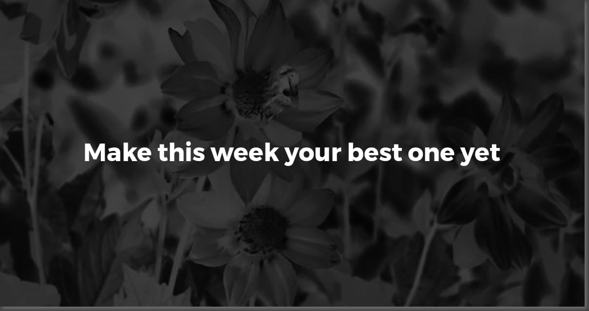 Positive Week: Quotes to Inspire Your Best Week Ever